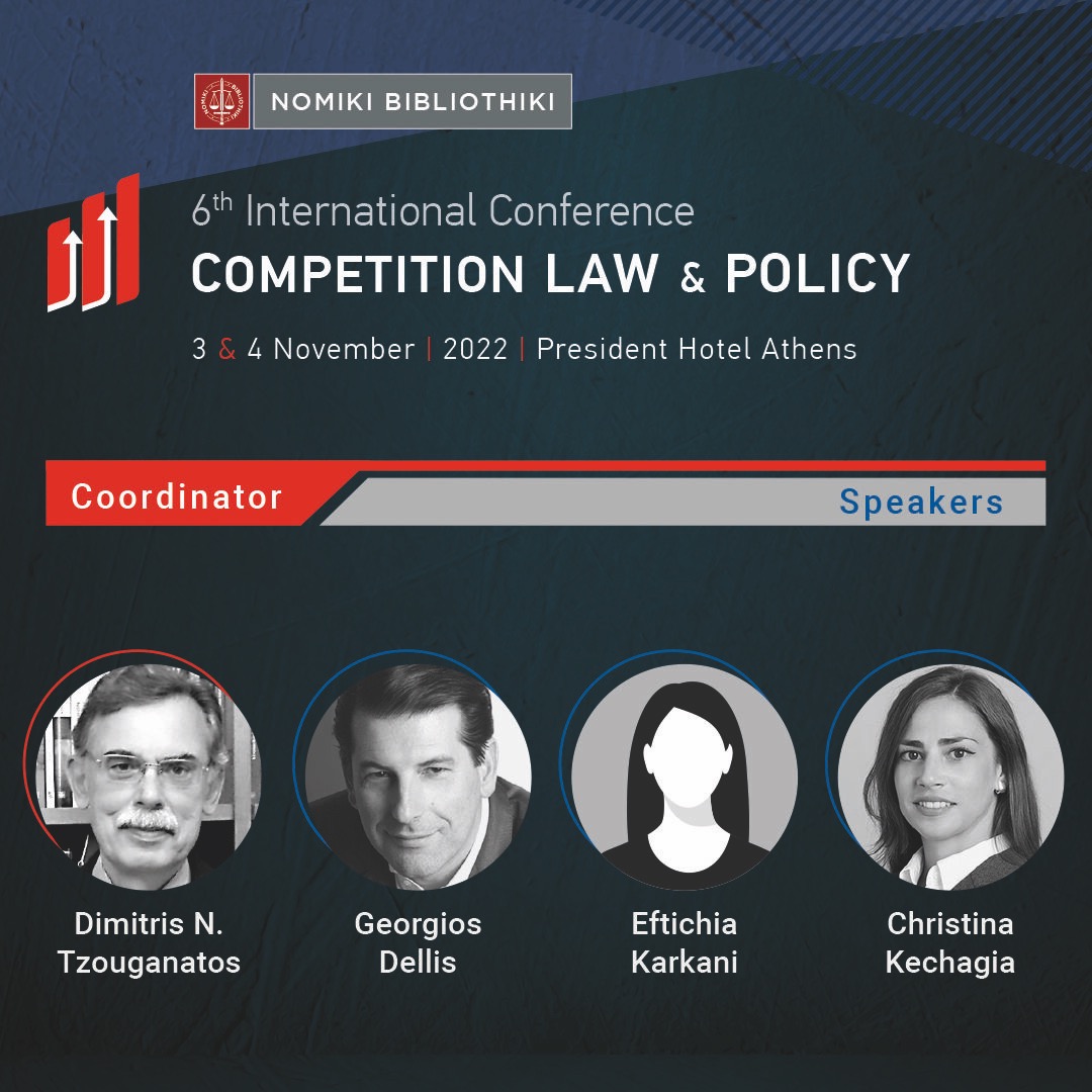 Christina Kechagia, a member of our competition law practice, participates in the 6th Competition law and policy conference